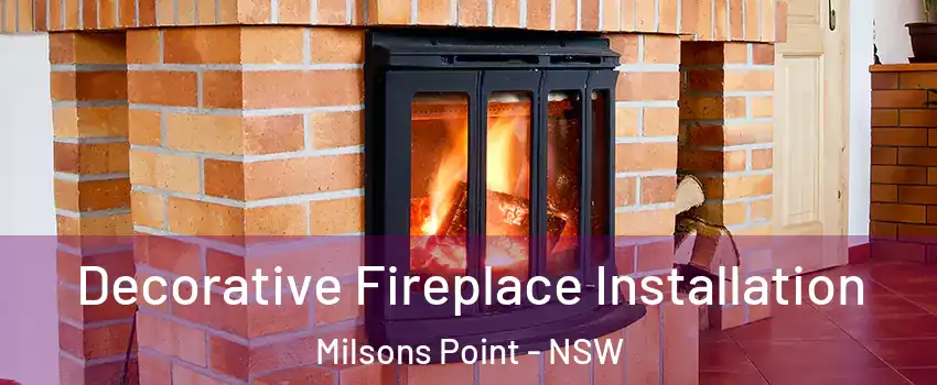 Decorative Fireplace Installation Milsons Point - NSW