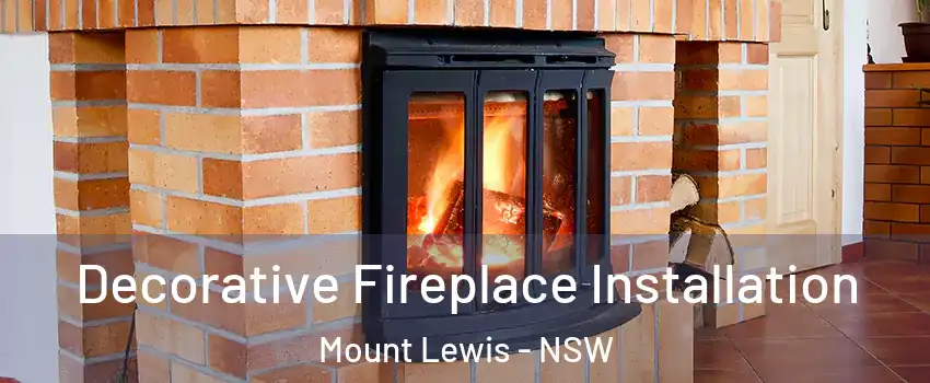 Decorative Fireplace Installation Mount Lewis - NSW