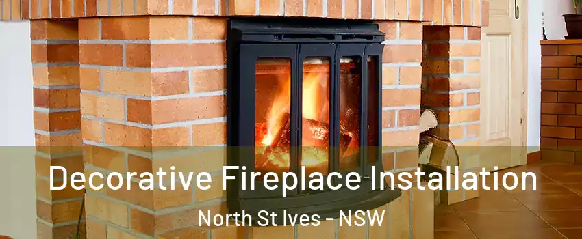 Decorative Fireplace Installation North St Ives - NSW