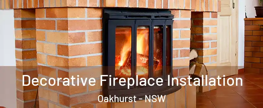 Decorative Fireplace Installation Oakhurst - NSW