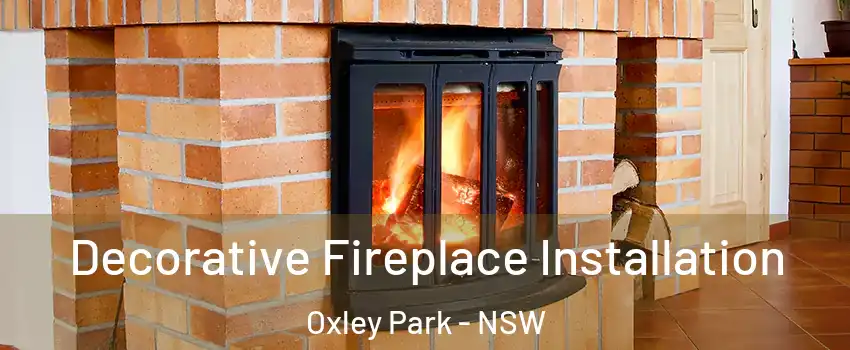 Decorative Fireplace Installation Oxley Park - NSW