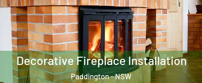 Decorative Fireplace Installation Paddington - NSW