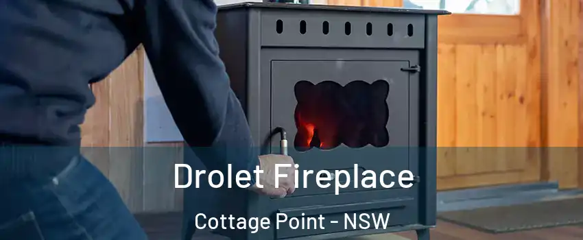 Drolet Fireplace Cottage Point - NSW