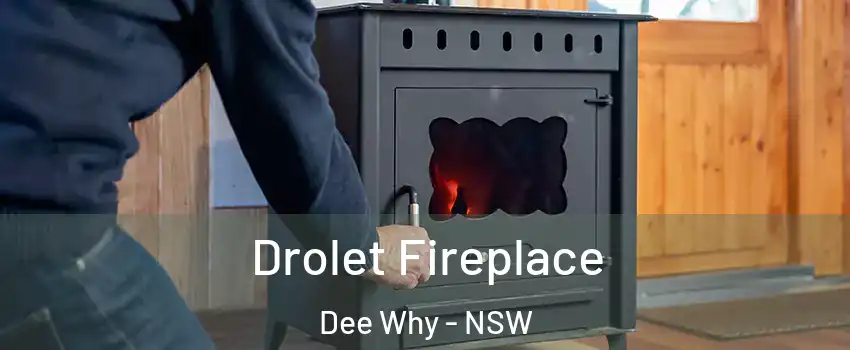 Drolet Fireplace Dee Why - NSW