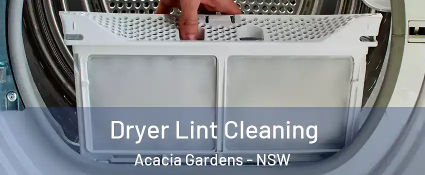 Dryer Lint Cleaning Acacia Gardens - NSW