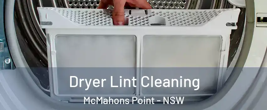 Dryer Lint Cleaning McMahons Point - NSW