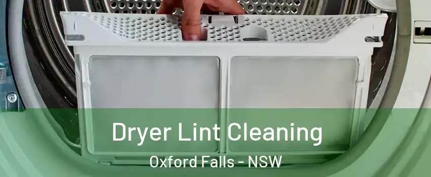 Dryer Lint Cleaning Oxford Falls - NSW