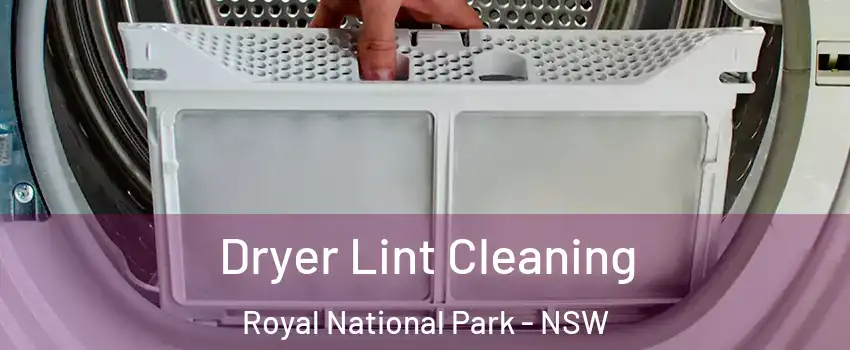 Dryer Lint Cleaning Royal National Park - NSW
