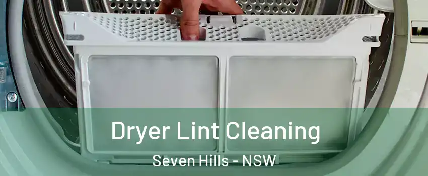 Dryer Lint Cleaning Seven Hills - NSW