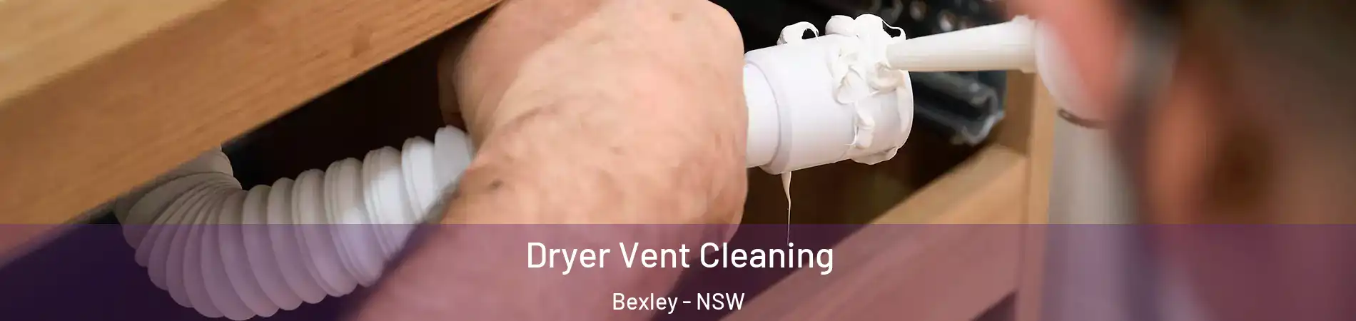 Dryer Vent Cleaning Bexley - NSW