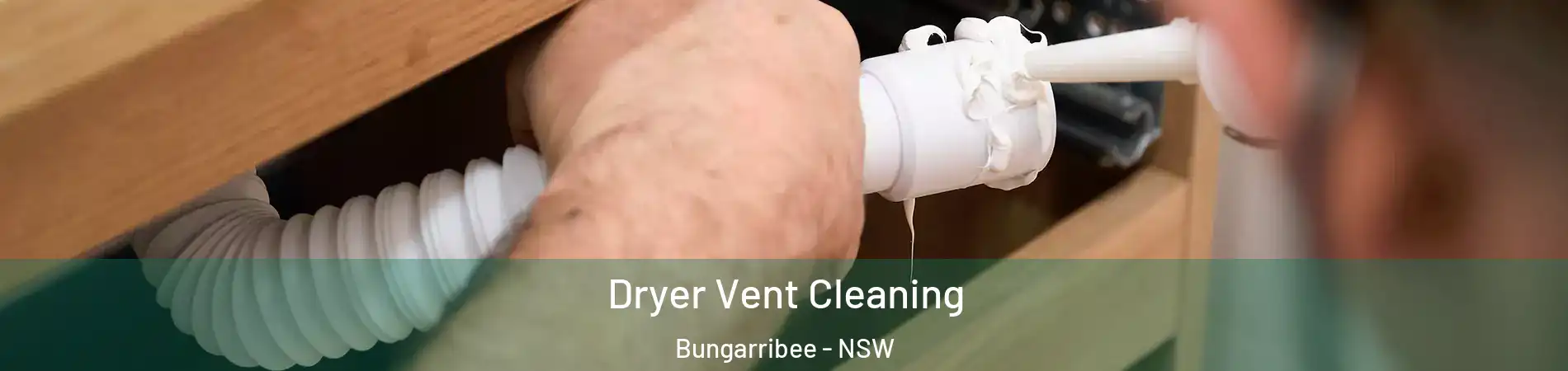 Dryer Vent Cleaning Bungarribee - NSW
