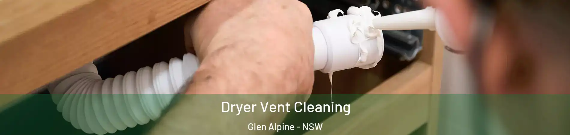 Dryer Vent Cleaning Glen Alpine - NSW