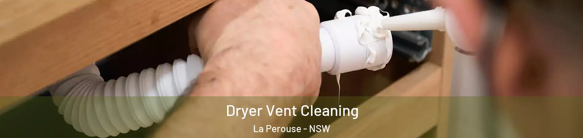 Dryer Vent Cleaning La Perouse - NSW