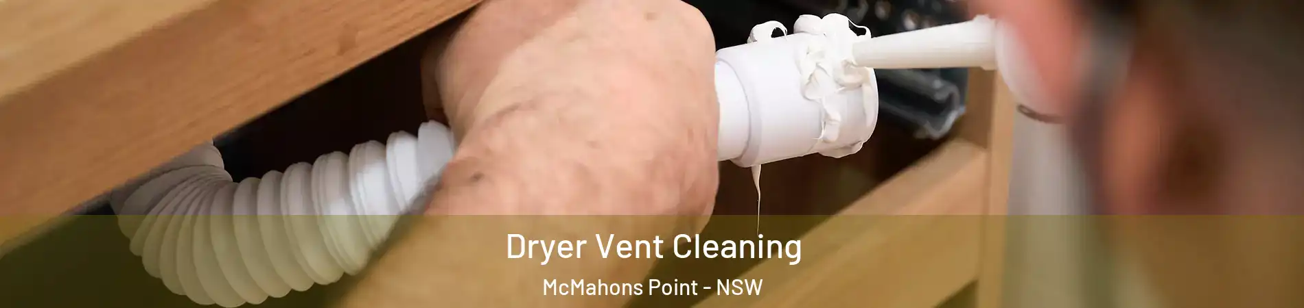 Dryer Vent Cleaning McMahons Point - NSW