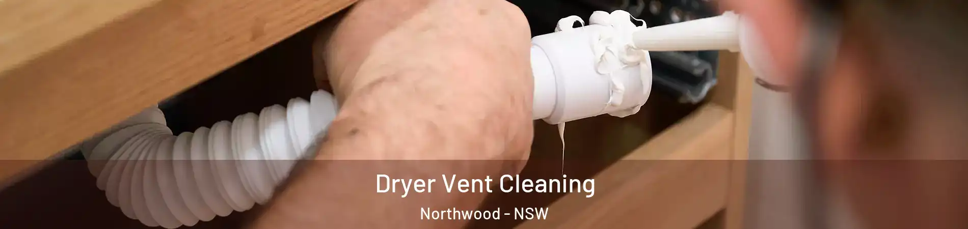 Dryer Vent Cleaning Northwood - NSW