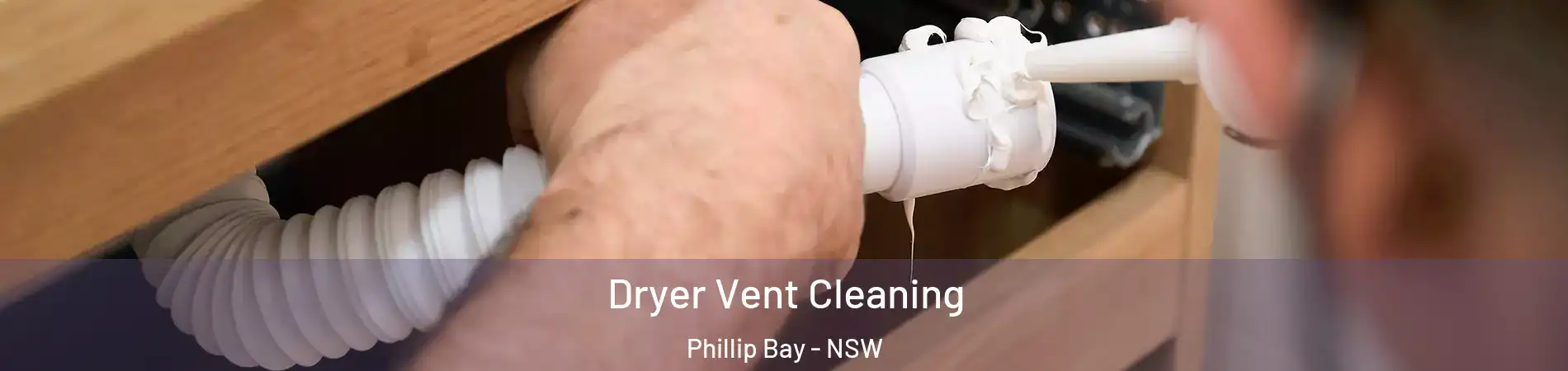 Dryer Vent Cleaning Phillip Bay - NSW