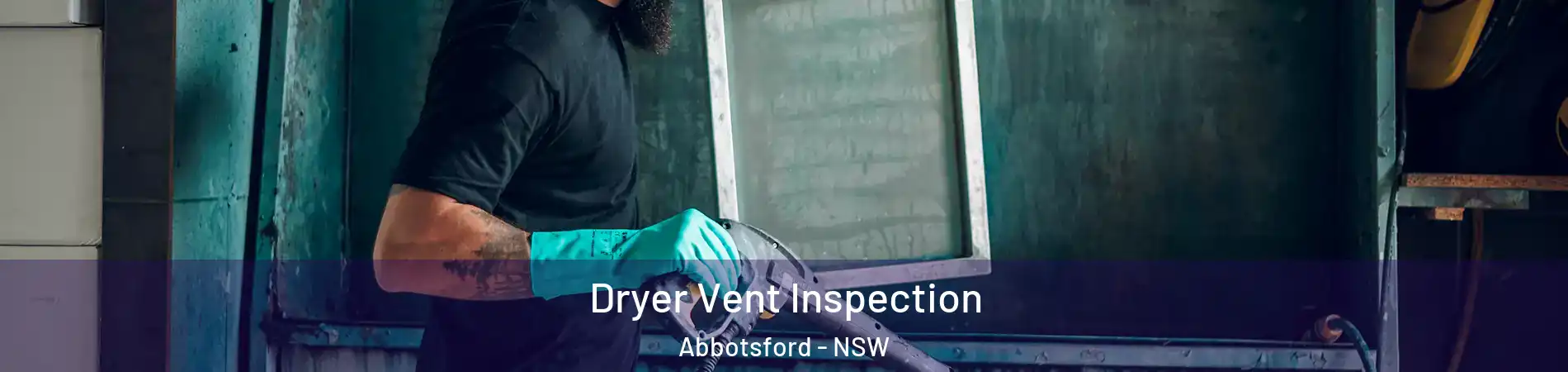 Dryer Vent Inspection Abbotsford - NSW