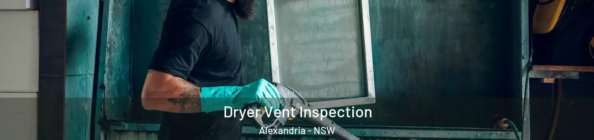 Dryer Vent Inspection Alexandria - NSW