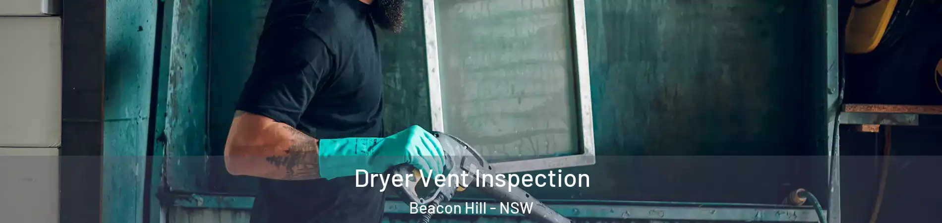  Dryer Vent Inspection Beacon Hill - NSW