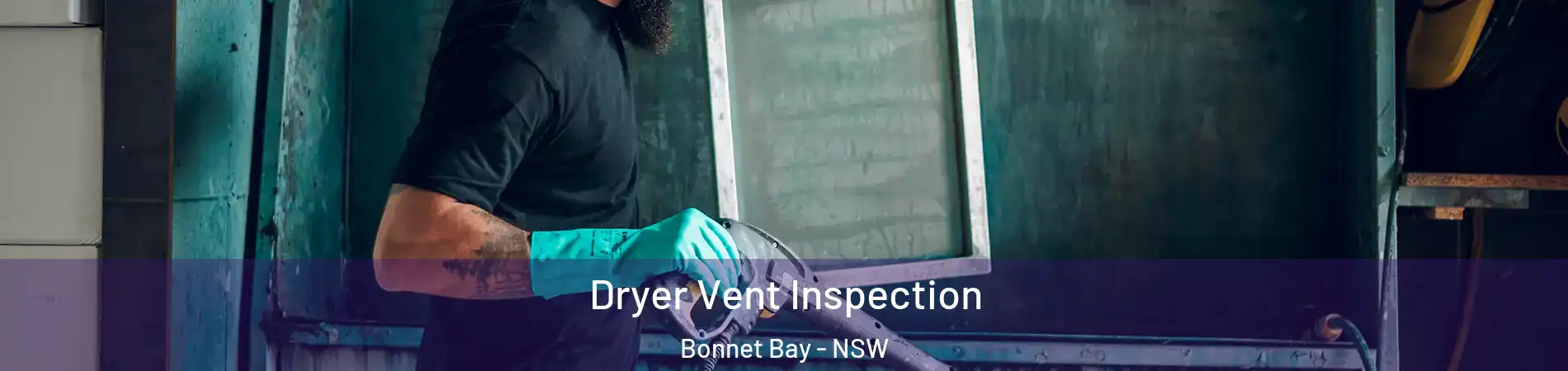 Dryer Vent Inspection Bonnet Bay - NSW