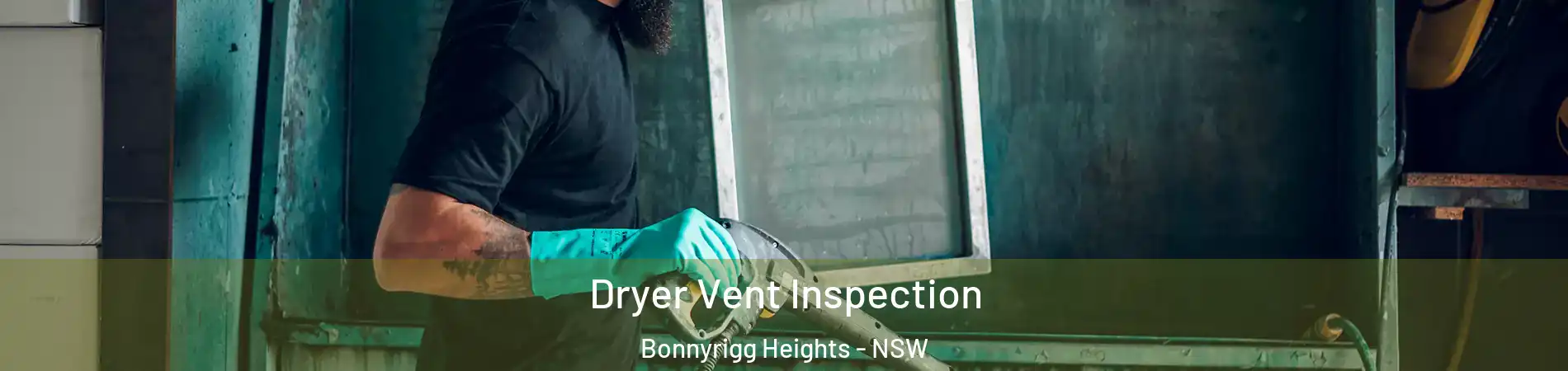 Dryer Vent Inspection Bonnyrigg Heights - NSW