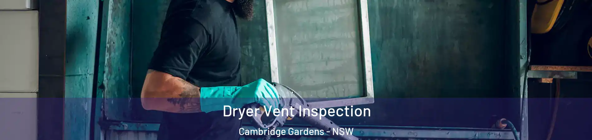 Dryer Vent Inspection Cambridge Gardens - NSW
