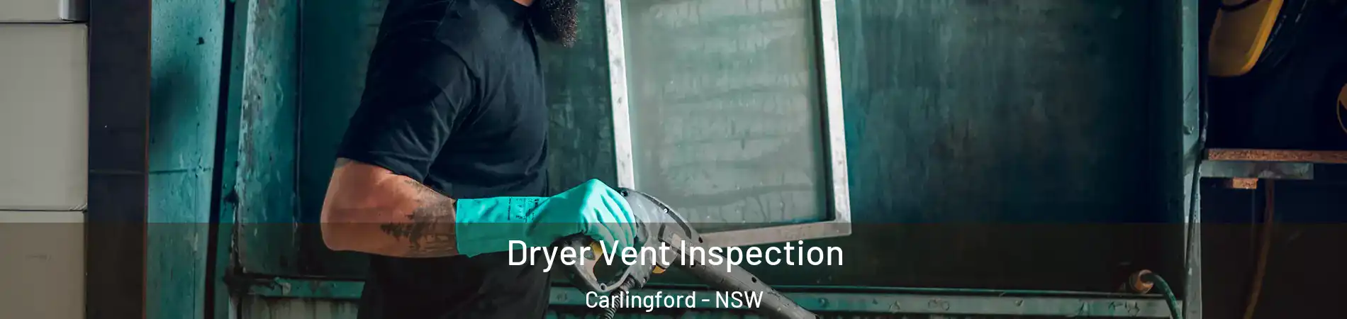 Dryer Vent Inspection Carlingford - NSW