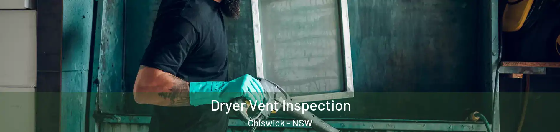 Dryer Vent Inspection Chiswick - NSW