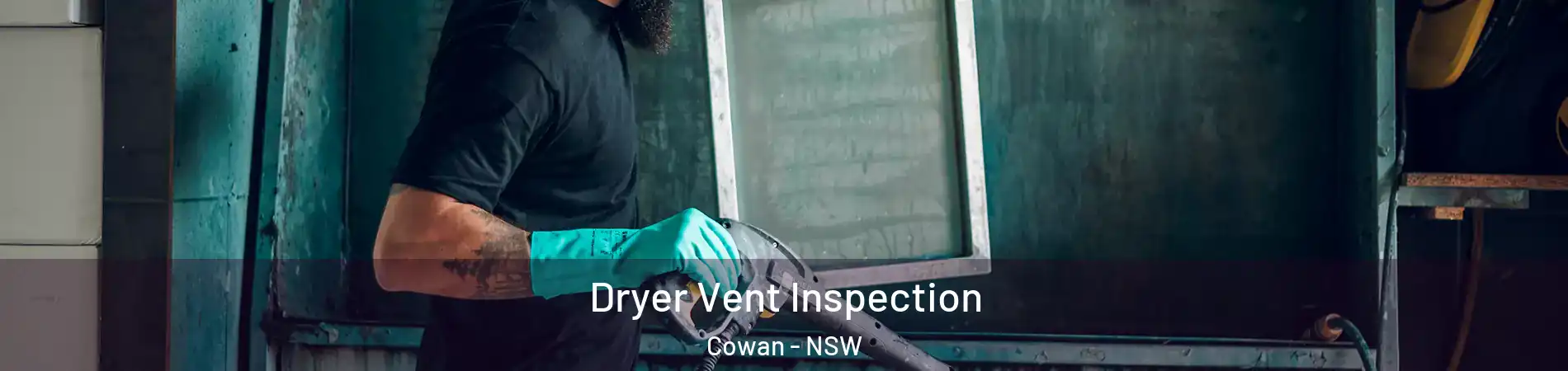 Dryer Vent Inspection Cowan - NSW