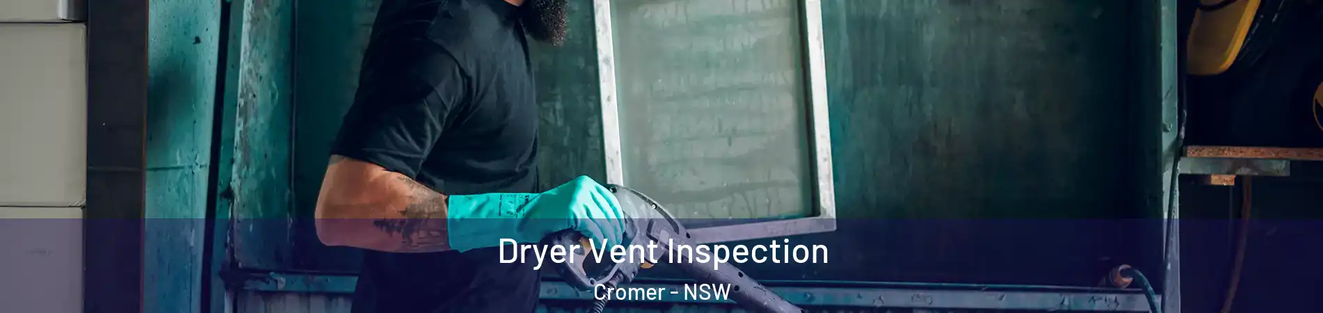 Dryer Vent Inspection Cromer - NSW