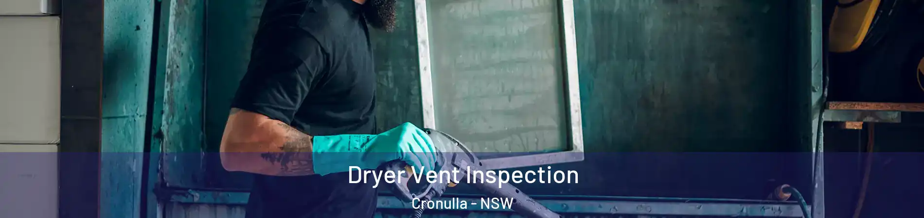 Dryer Vent Inspection Cronulla - NSW