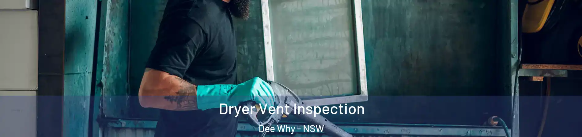 Dryer Vent Inspection Dee Why - NSW