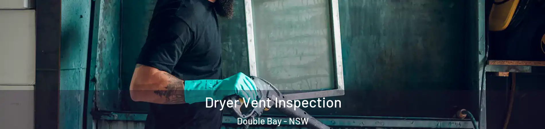 Dryer Vent Inspection Double Bay - NSW
