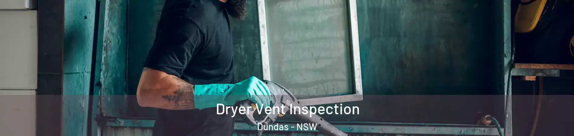 Dryer Vent Inspection Dundas - NSW