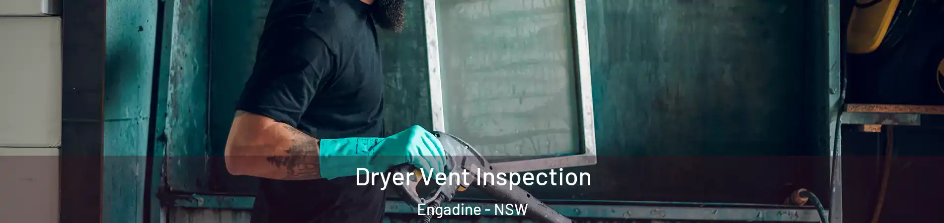 Dryer Vent Inspection Engadine - NSW