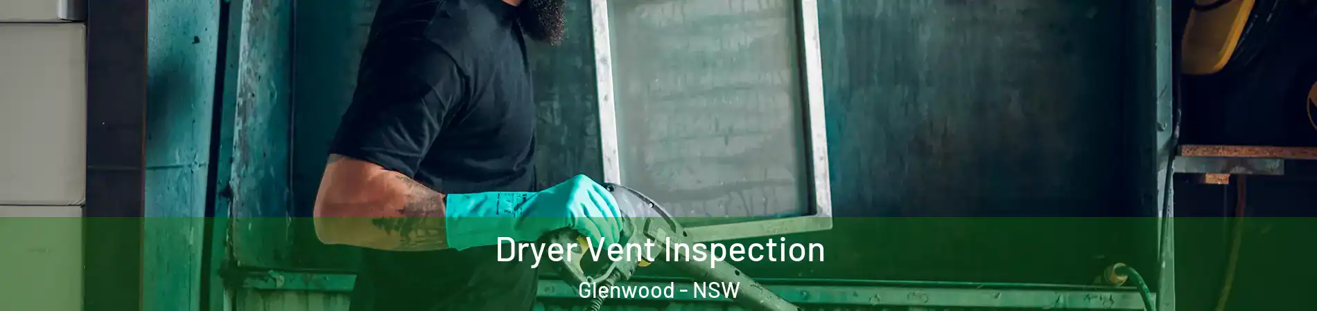Dryer Vent Inspection Glenwood - NSW