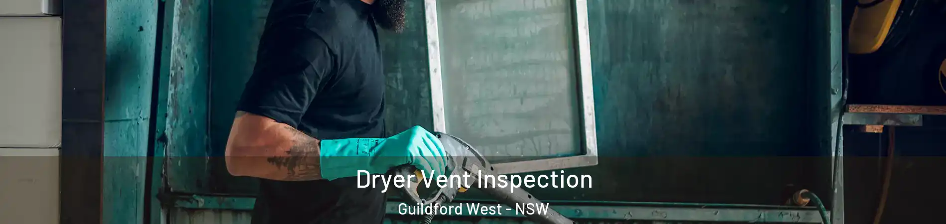 Dryer Vent Inspection Guildford West - NSW