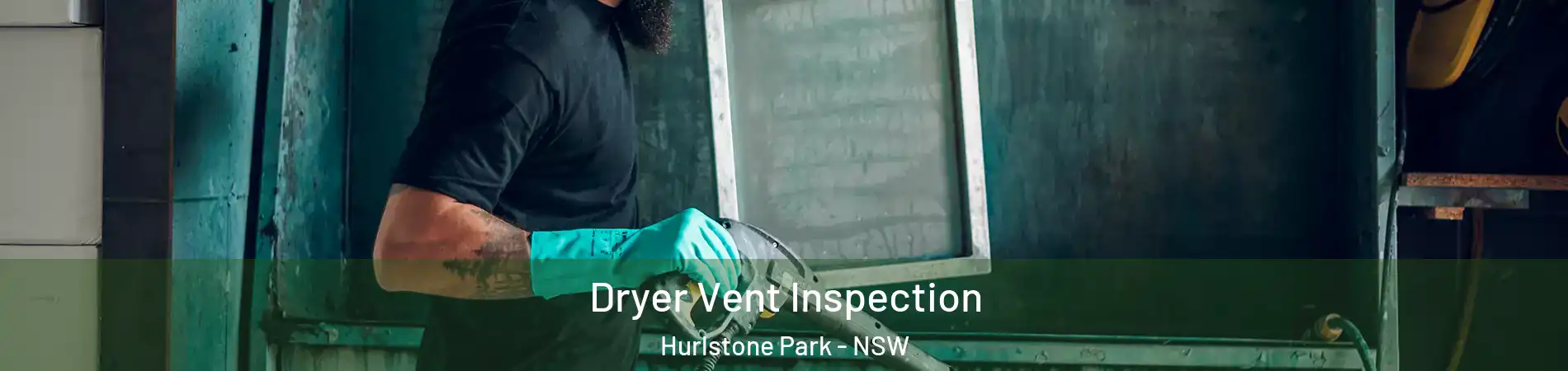 Dryer Vent Inspection Hurlstone Park - NSW