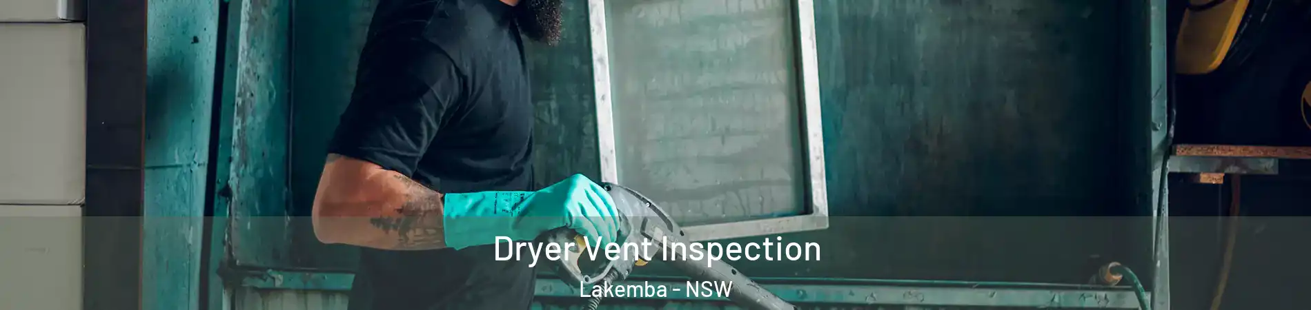 Dryer Vent Inspection Lakemba - NSW