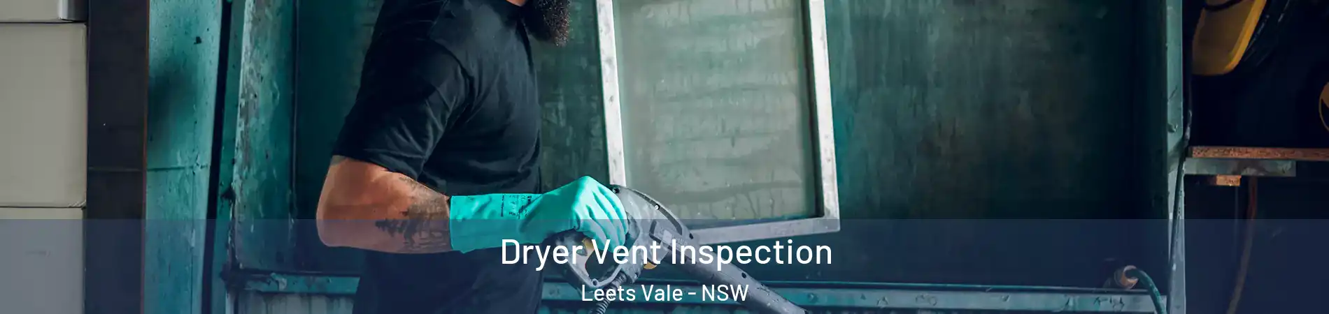 Dryer Vent Inspection Leets Vale - NSW