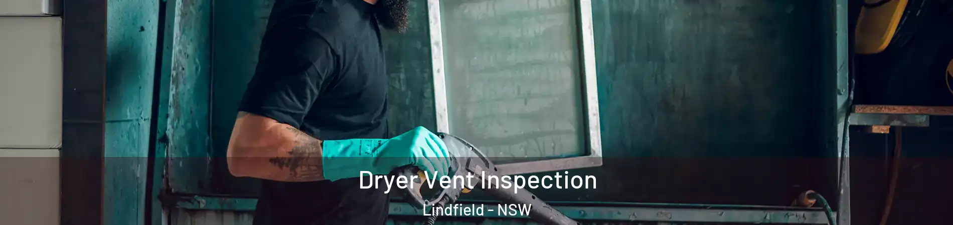 Dryer Vent Inspection Lindfield - NSW