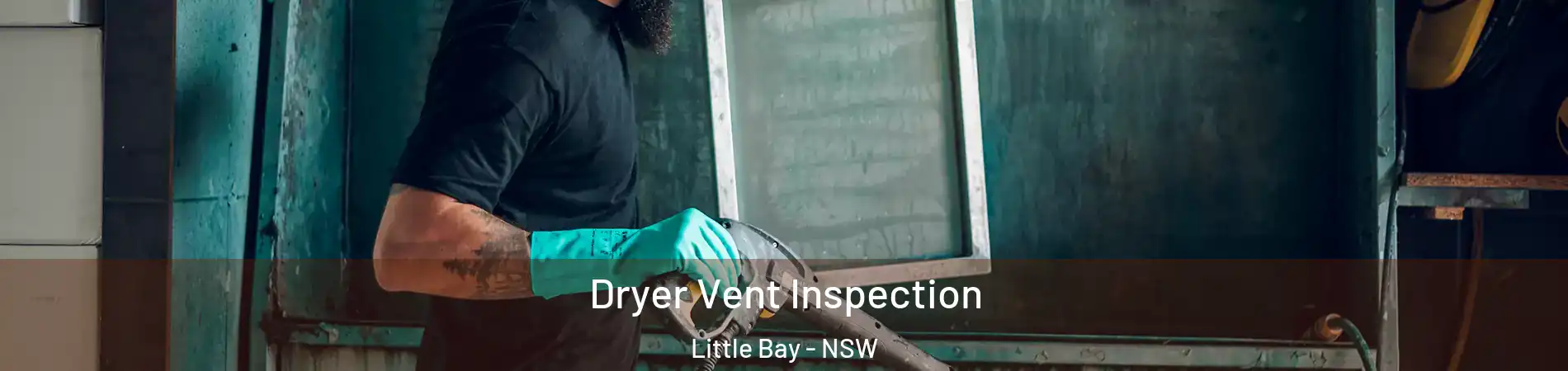 Dryer Vent Inspection Little Bay - NSW