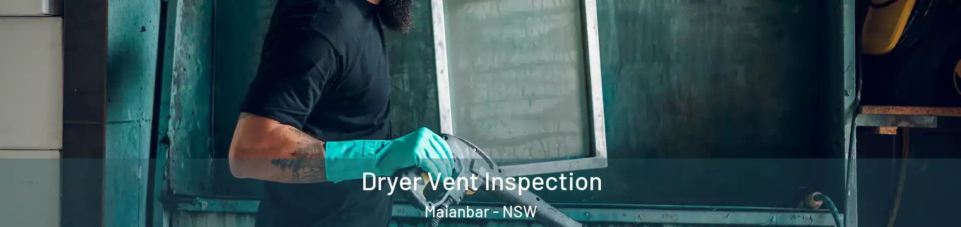 Dryer Vent Inspection Maianbar - NSW