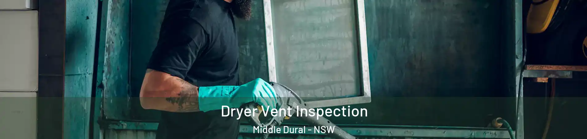 Dryer Vent Inspection Middle Dural - NSW