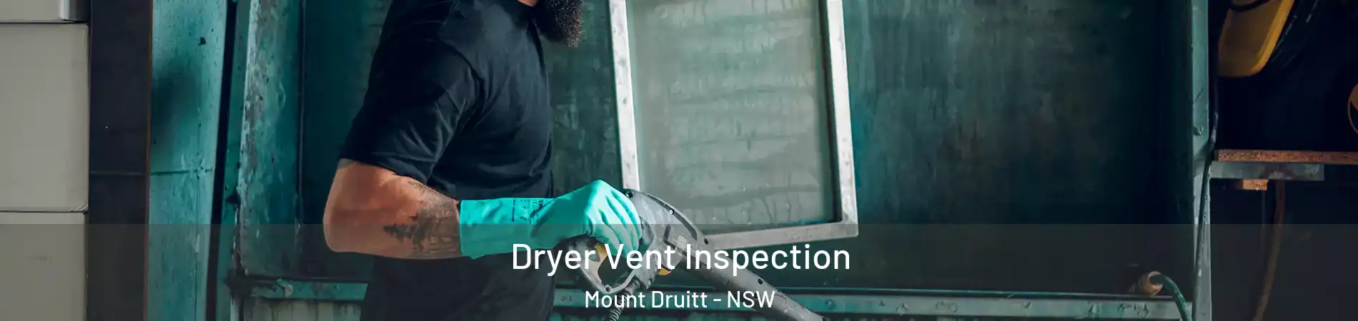 Dryer Vent Inspection Mount Druitt - NSW