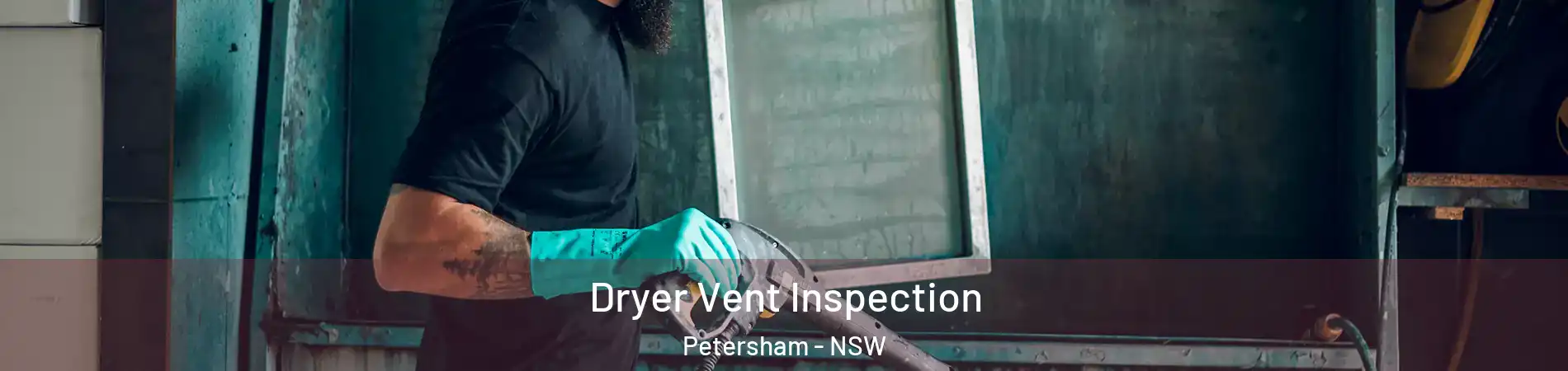 Dryer Vent Inspection Petersham - NSW