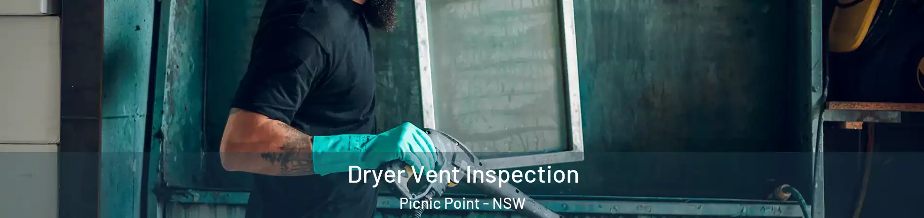 Dryer Vent Inspection Picnic Point - NSW