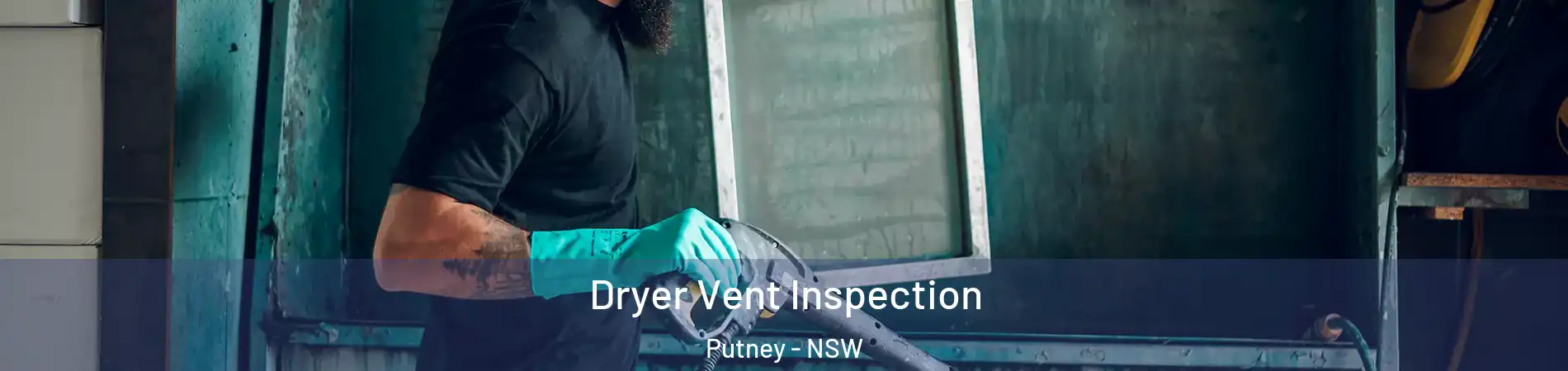 Dryer Vent Inspection Putney - NSW