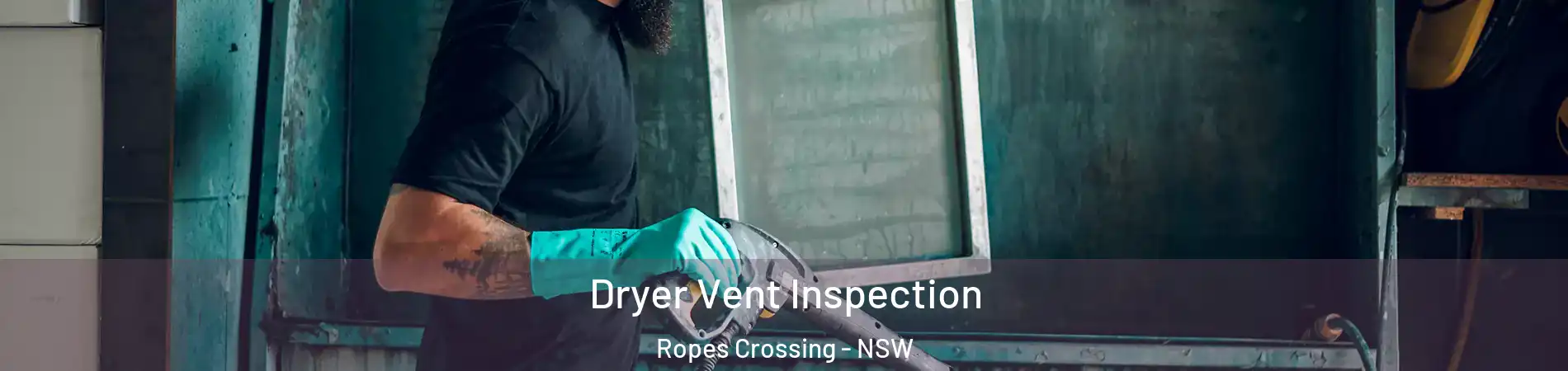 Dryer Vent Inspection Ropes Crossing - NSW