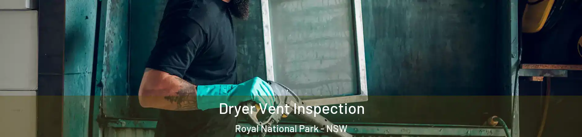 Dryer Vent Inspection Royal National Park - NSW